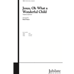 Jesus, Oh What a Wonderful Child